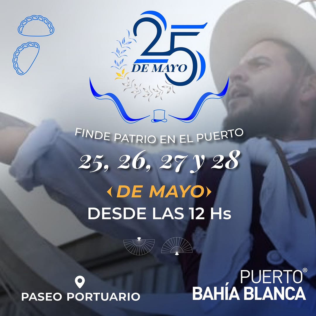EL PUERTO DE BAHÍA BLANCA SE PREPARA PARA CELEBRAR EL 213º ANIVERSARIO DE LA REVOLUCIÓN DE MAYO