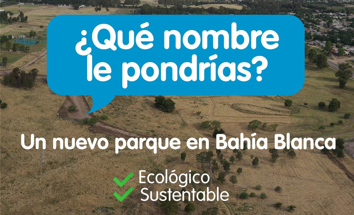 Un nuevo Parque Municipal en Bahía Blanca sustentable y ecológico