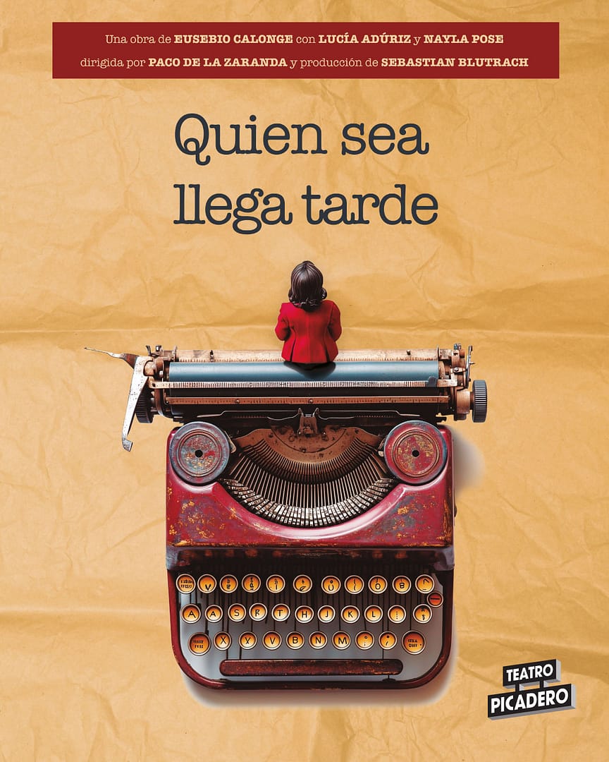 SE ESTRENA EN EL PICADERO: “QUIEN SEA LLEGA TARDE”
